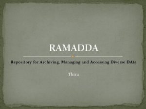 RAMADDA Repository for Archiving Managing and Accessing Diverse