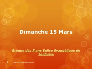 Dimanche 15 Mars Groupe des 7 ans Eglise