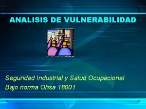 ANALISIS DE VULNERABILIDAD Seguridad Industrial y Salud Ocupacional