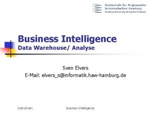 Business Intelligence Data Warehouse Analyse Sven Elvers EMail