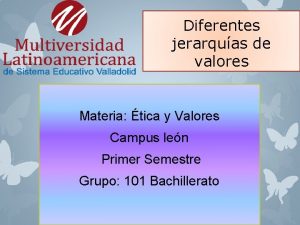 Diferentes jerarquas de valores Materia tica y Valores