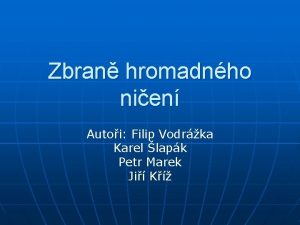 Zbran hromadnho nien Autoi Filip Vodrka Karel lapk