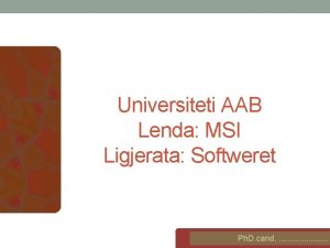 Universiteti AAB Lenda MSI Ligjerata Softweret FIRST COURSE