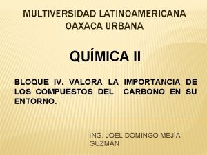 MULTIVERSIDAD LATINOAMERICANA OAXACA URBANA QUMICA II BLOQUE IV