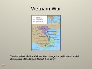 Vietnam War To what extent did the Vietnam