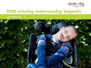 EMB ernstig meervoudig beperkt Lesmateriaal Wat is EMB