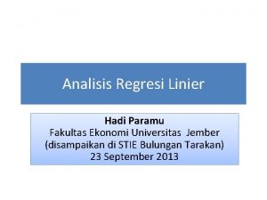 Analisis Regresi Linier Hadi Paramu Fakultas Ekonomi Universitas