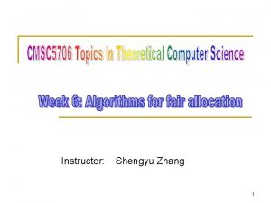 Instructor Shengyu Zhang 1 Resource allocation n General