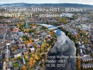 Trondheim NTNU Hi ST St Olavs SINTEF Si