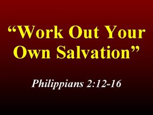 Work out your salvation