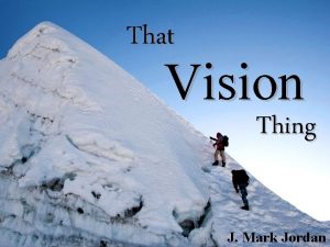 That Vision Thing J Mark Jordan That Vision