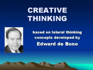 CREATIVE THINKING based on lateral thinking concepts developed