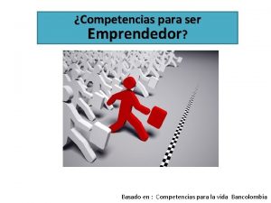 Competencias para ser Emprendedor Basado en Competencias para