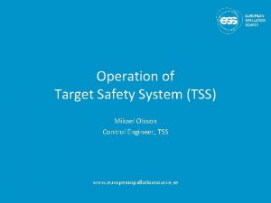 Operation of Target Safety System TSS Mikael Olsson