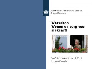 Workshop Wonen en zorg voor mekaar Wo ONcongres