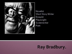 Novelist Short Story Writer Essayist Playwright Screenwriter Poet