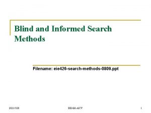 Blind and Informed Search Methods Filename eie 426