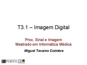 T 3 1 Imagem Digital Proc Sinal e