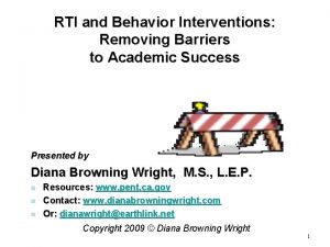 RTI and Behavior Interventions Removing Barriers to Academic