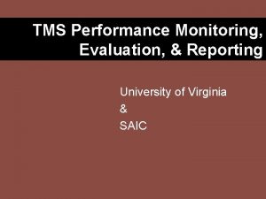 TMS Performance Monitoring Evaluation Reporting University of Virginia