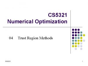 CS 5321 Numerical Optimization 04 5202021 Trust Region