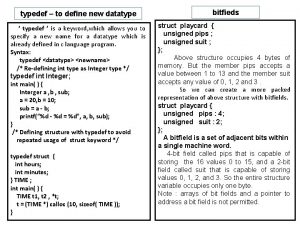 typedef to define new datatype bitfieds typedef is