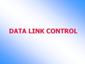 Jelaskan tentang error control pada data link control?