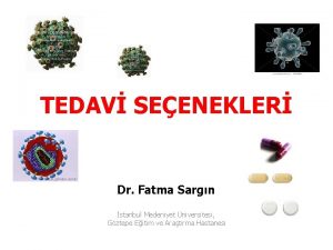 TEDAV SEENEKLER Dr Fatma Sargn stanbul Medeniyet niversitesi