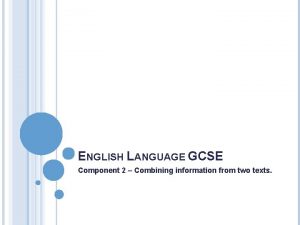 ENGLISH LANGUAGE GCSE Component 2 Combining information from