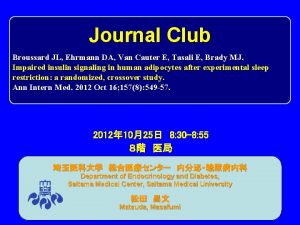 Journal Club Broussard JL Ehrmann DA Van Cauter