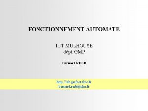 FONCTIONNEMENT AUTOMATE IUT MULHOUSE dpt GMP Bernard REEB