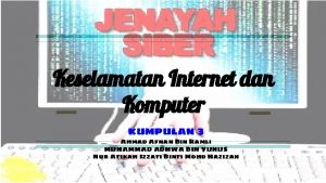 Keselamatan Internet dan Komputer kumpulan 3 Ahmad Afnan