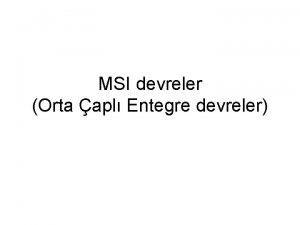 MSI devreler Orta apl Entegre devreler Entegre devre