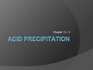 Chapter 12 3 ACID PRECIPITATION What causes acid