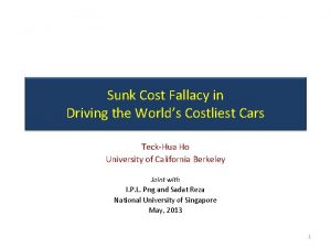 Sunk Cost Fallacy in Driving the Worlds Costliest