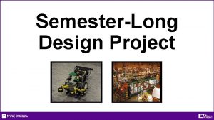 SemesterLong Design Project Project Introduction Project duration 10