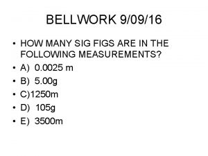 BELLWORK 90916 HOW MANY SIG FIGS ARE IN