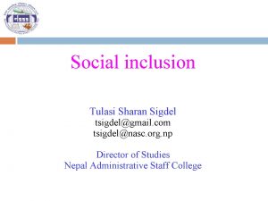 Social inclusion Tulasi Sharan Sigdel tsigdelgmail com tsigdelnasc