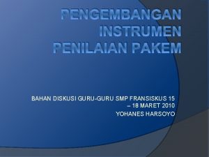 PENGEMBANGAN INSTRUMEN PENILAIAN PAKEM BAHAN DISKUSI GURUGURU SMP