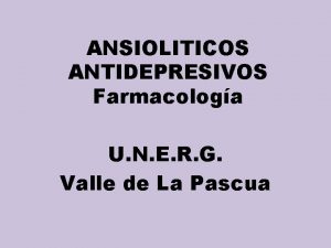 ANSIOLITICOS ANTIDEPRESIVOS Farmacologa U N E R G