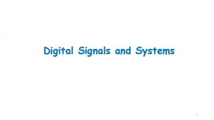 Digital Signals and Systems 1 Digital Signals Functional