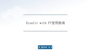 Econlit with FT www ebsco com EBSCO was