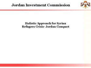 Jordan Investment Commission Holistic Approach for Syrian Refugees