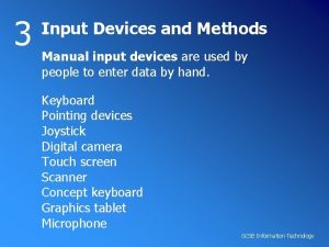 What is a manual input device