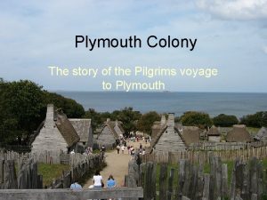 Plymouth Colony The story of the Pilgrims voyage