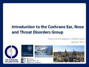 Introduction to the Cochrane Ear Nose and Throat