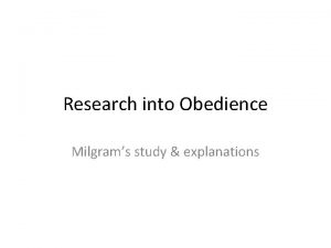 Research into Obedience Milgrams study explanations Why do