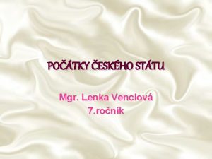 POTKY ESKHO STTU Mgr Lenka Venclov 7 ronk