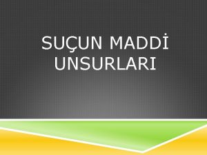 SUUN MADD UNSURLARI 1 FL Bir suun oluumu