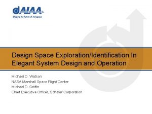 Design Space ExplorationIdentification In Elegant System Design and